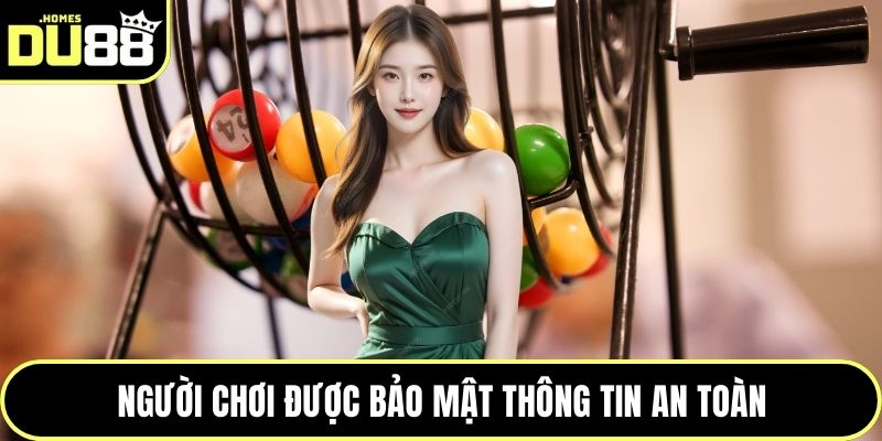 Người chơi được bảo mật thông tin an toàn