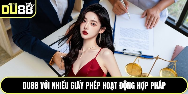 DU88 với nhiều giấy phép hoạt động hợp pháp