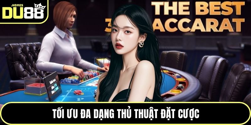 Tối ưu đa dạng thủ thuật đặt cược