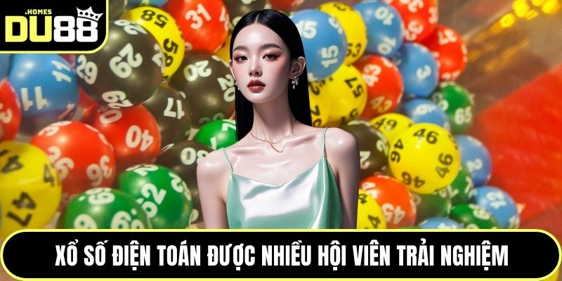 Xổ số điện toán được nhiều hội viên trải nghiệm